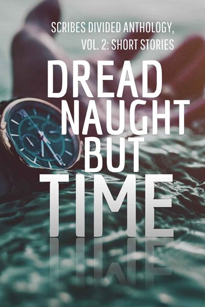 Dread Naught but Time